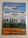 POEZII ROMANESTI ALESE * SELECTED ROMANIAN POEMS - editie bilingva romana si engleza