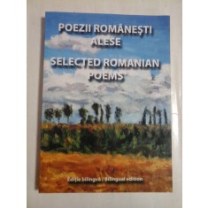 POEZII ROMANESTI ALESE * SELECTED ROMANIAN POEMS - editie bilingva romana si engleza