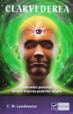 Cumpara ieftin Clarvederea. Indrumari practice pentru trezirea puterilor oculte - 2014 - C. W. Leadbeater (xx529)