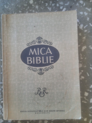 Mica biblie (dupa textul bibliei romanesti editia 1968)-Sub Indrm Patr Justinian foto