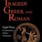 Classical Tragedy - Greek and Roman: Eight Plays with Critical Essays
