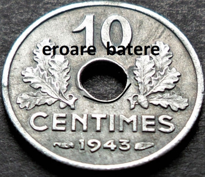 Moneda istorica 10 CENTIMES - FRANTA, anul 1943 *cod 3859 = ERORI de BATERE foto