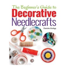Beginner&#039;s Guide to Decorative Needlecrafts