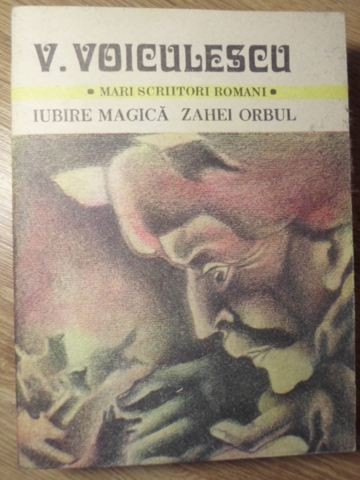IUBIRE MAGICA. ZAHEI ORBUL-VASILE VOICULESCU-273833