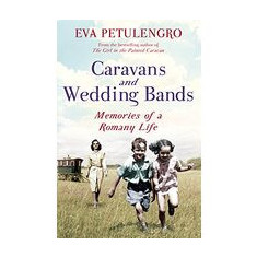 Caravans And Wedding Bands A Romany Life In The 1960s