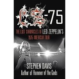 Lz-'75: The Lost Chronicles of Led Zeppelin's 1975 American Tour