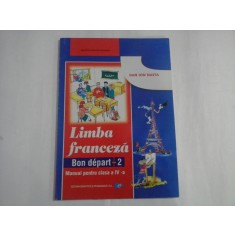 Limba franceza Bon depart 2 Manual pentru clasa a IV-a - Dan Ion NASTA