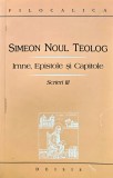 Cumpara ieftin Scrieri, volumul 3. Imne, Epistole si Capitole - 2001 - Simeon Noul Teolog (X233)