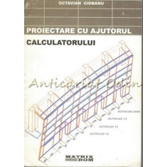 Proiectare Cu Ajutorul Calculatorului - Octavian Ciobanu