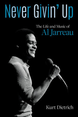 Never Givin&amp;#039; Up: The Life and Music of Al Jarreau foto
