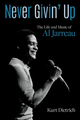 Never Givin&amp;#039; Up: The Life and Music of Al Jarreau foto