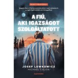 A fi&uacute;, aki igazs&aacute;got szolg&aacute;ltatott - Josef Lewkowicz