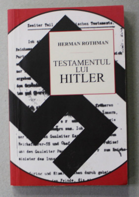 TESTAMENTUL LUI HITLER de HERMAN ROTHMAN , 2010 foto