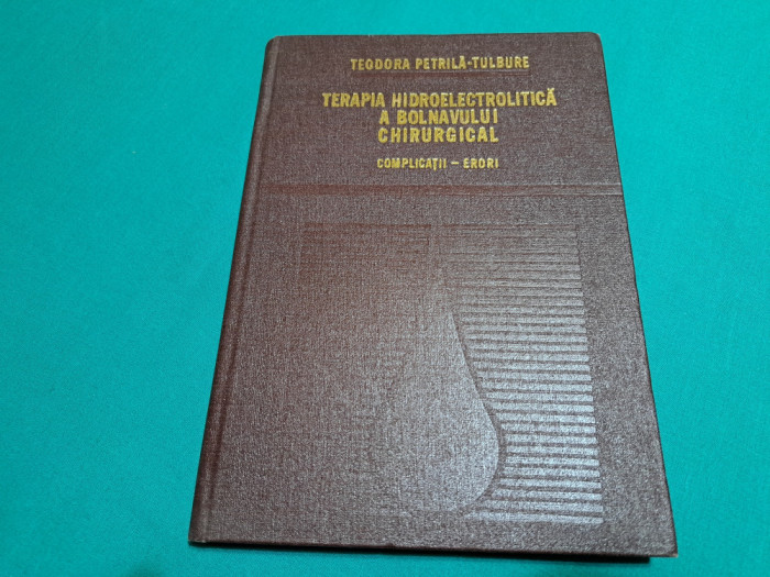 TERAPIA HIDROELECTROLITICĂ A BOLNAVULUI CHIRURGICAL * COMPLICAȚII- ERORI *1980