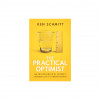 The Practical Optimist: An Entrepreneurial Journey Through Life&#039;s Turning Points, 2020