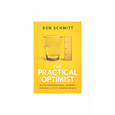 The Practical Optimist: An Entrepreneurial Journey Through Life&amp;#039;s Turning Points foto