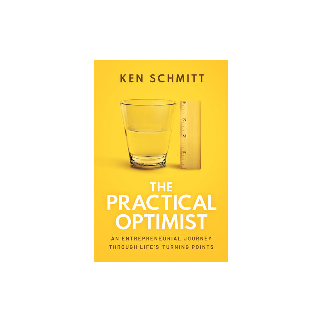 The Practical Optimist: An Entrepreneurial Journey Through Life&#039;s Turning Points