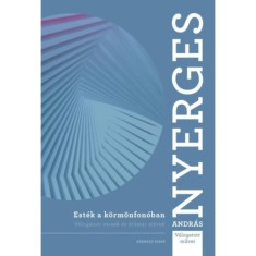 Est&eacute;k a k&ouml;rm&ouml;nfon&oacute;ban - V&aacute;logatott versek &eacute;s dr&aacute;mai művek - Nyerges Andr&aacute;s