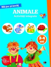 MA JOC SI INVAT. Animale. Activitati integrate. 3-4 ani - Litera