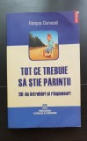 Tot ce trebuie să știe părinții. 90 de &icirc;ntrebări și răspunsuri - Francois Dumesnil