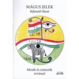 M&aacute;gus jelek fejlesztő f&uuml;zet - Mes&eacute;k &eacute;s sz&iacute;nezők rov&aacute;ssal