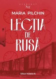 Lecția de rusă Maria Pilchin Paperback Istorie Literară Istorie Femei Destine Fr&acirc;nte Paralela 45
