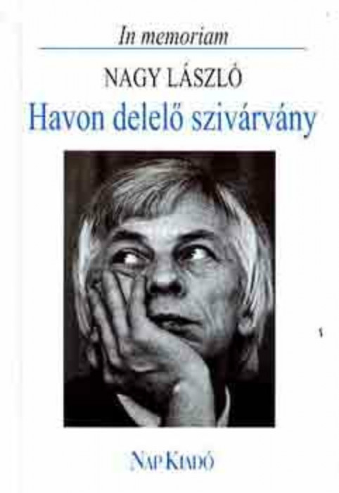 Havon delelő sziv&aacute;rv&aacute;ny (In memorian Nagy L&aacute;szl&oacute;) - G&ouml;r&ouml;mbei Andr&aacute;s v&aacute;logatta