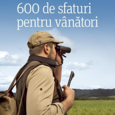 600 de sfaturi pentru vânători - Paperback brosat - Gert G. von Harling, Carsten Bothe - Casa