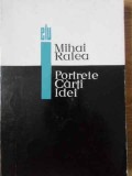 PORTRETE, CARTI, IDEI-MIHAI RALEA