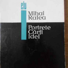 PORTRETE, CARTI, IDEI-MIHAI RALEA