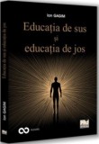 Educatia de sus si educatia de jos - Ion Gagim