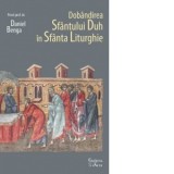 Dobandirea Sfantului Duh in Sfanta Liturghie - Dr. Daniel Benga