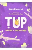 Tup. Imposibil e doar un cuvant - Alex Donovici - Curtea Veche
