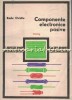 Componente Electronice Pasive - Catalog Radu Ovidiu, 1981, 305 pagini - Tranzistoare, Tuburi Electronice