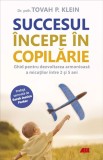 Succesul incepe in copilarie - Tovah P. Klein, ALL