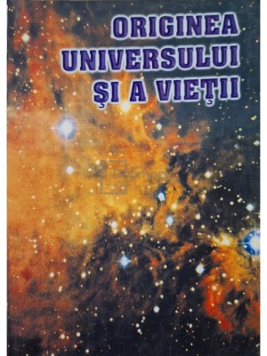 Hristache Popescu - Originea universului si a vietii (Editia: 2000) foto