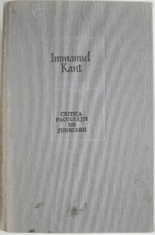 Critica facultatii de judecare &ndash; Immanuel Kant