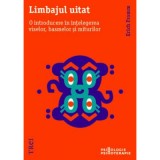 Limbajul uitat. O introducere in intelegerea viselor, basmelor si miturilor - Erich Fromm