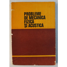 PROBLEME DE MECANICA FIZICA SI ACUSTICA, EDITIA A II-A de C. PLAVITU ... R. MOLDOVAN , 1981