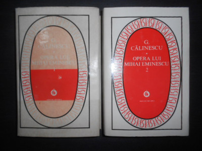 George Calinescu - Opera lui Mihai Eminescu 2 volume (1976, editie cartonata) foto