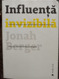 Jonah Berger - Influenta invizibila (editia 2017)