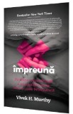 Impreuna - Vivek H. Murthy
