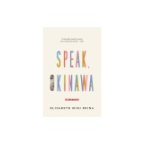 Speak, Okinawa: A Memoir