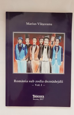 Rom&amp;acirc;nia sub zodia deznădejdii, vol. I - Marius Vlășceanu foto