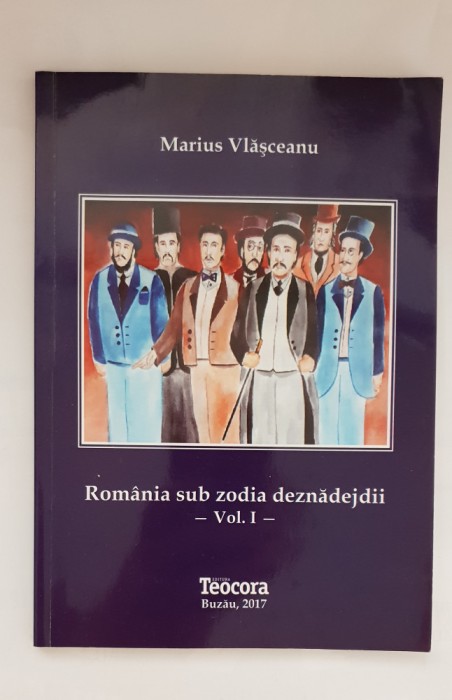 Rom&acirc;nia sub zodia deznădejdii, vol. I - Marius Vlășceanu