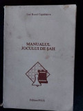 Manualul jocului de sah- Jose Raoul Capablanca