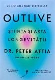 Outlive. Stiinta si arta longevitatii - 2023 - Bill Gifford (X263)