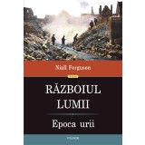 Razboiul Lumii. Epoca Urii, Niall Ferguson - Editura Polirom