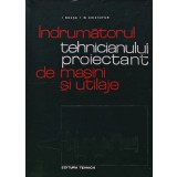 Indrumatorul tehnicianului proiectant de masini si utliaje - 1971 - Ion Bucsa (AR429)
