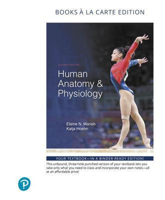 Human Anatomy &amp; Physiology, Books a la Carte Edition